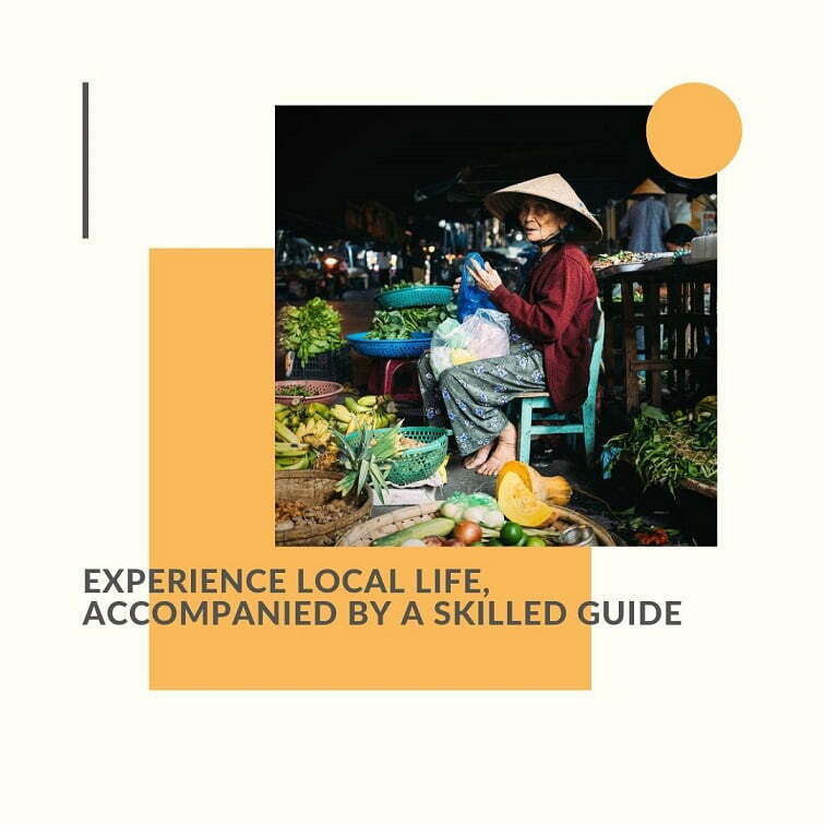 English speaking guide is with you at all times during your 2 weeks in Vietnam and shows you the "behind the scenes" places